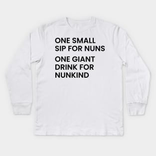 One small sip for nuns one giant drink for nunkind - warrior nun - netflix Kids Long Sleeve T-Shirt